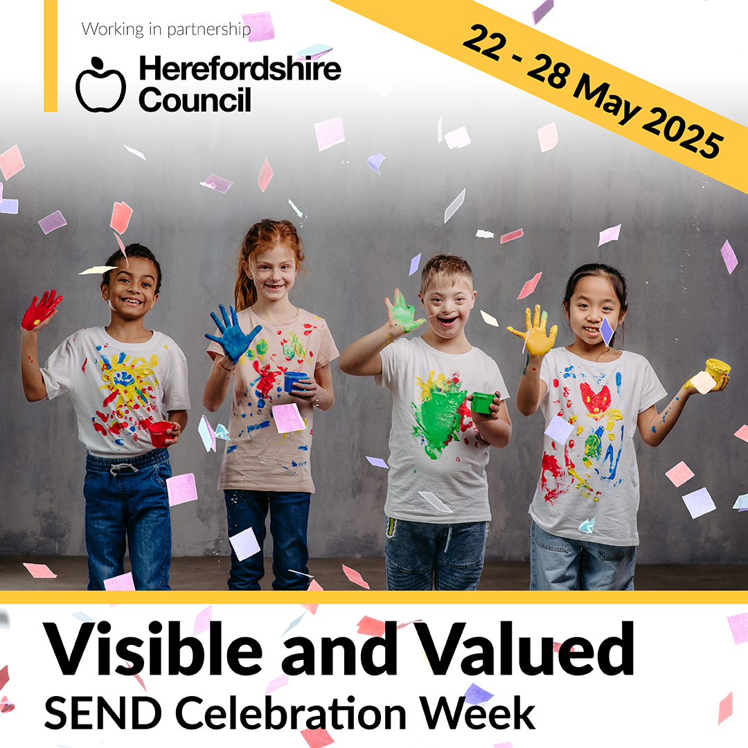 One week to go until Herefordshire's first Visible and Valued SEND Celebration Week