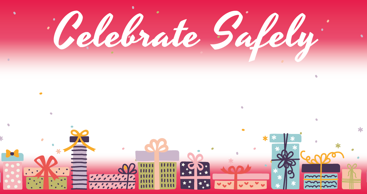 A graphic image with the words 'celebrate safely' over gift-wrapped presents